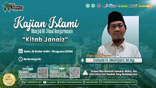 [LIVE STREAMING] Kajian Islami Ba'da Maghrib - Ustadz H. Mairijani, M.Ag [08-08-26]