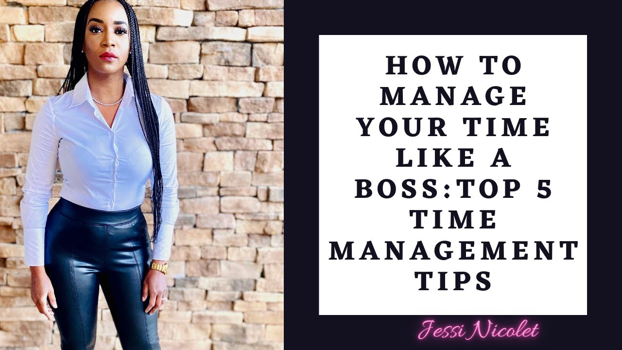 How to Manage Your Time Like A Boss: Top 5 Time Management Tips - YouTube