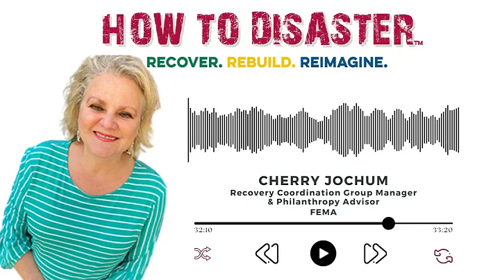 How to Get Federally Declared Disaster Assistance Through FEMA with Cherry Jochum (Audio only)