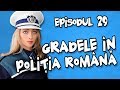 Romania Explicata - Gradele in Politia Romana - ep.29