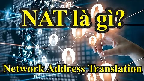 NAT - Network Address Translation là gì? Hiểu rõ trong 3 phút | TING3S