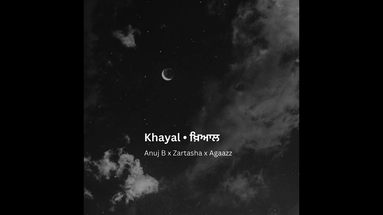 Watch Khayal (Official Song) Anuj B | Zartasha Zainab | Agaazz on YouTube Watch Khayal (Official Song) Anuj B | Zartasha Zainab | Agaazz on YouTube