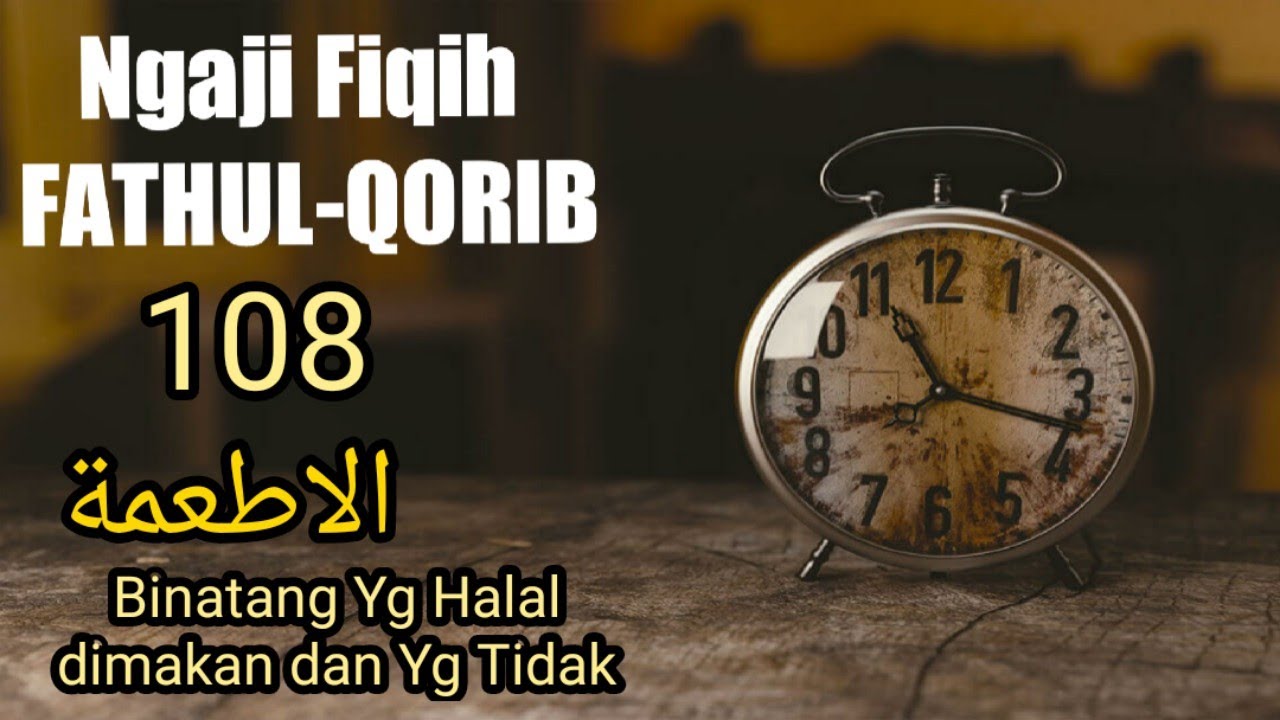 Ngaji Fiqih Fathul Qorib 108 - Ath'imah alhalal