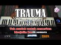 TRAUMA - Yunita Ababil - Karaoke Dangdut (Cover) Korg Pa3X