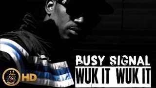 Busy Signal - Wuk It Wuk It [Moskato Riddim] July 2016