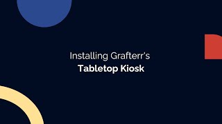 Unboxing and setting up Grafterr Tabletop Self-Service Kiosk | Grafterr Hospitality