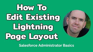 How To Edit An Existing Page Layout (Salesforce Lightning)