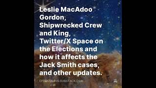Leslie MacAdoo Gordon, Shipwrecked Crew and King, Twitter/X Space on the Elections and how it aff...