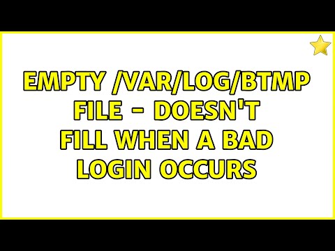 Empty /var/log/btmp file - Doesn't fill when a bad login occurs (2 Solutions!!)