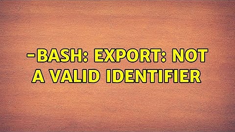 Ubuntu: -bash: export: not a valid identifier