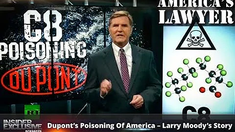 Duponts Poisoning Of America  Larry Moodys Story