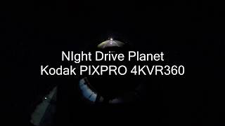 Night Drive Planet(Kodak PIXPRO 4KVR360) screenshot 5
