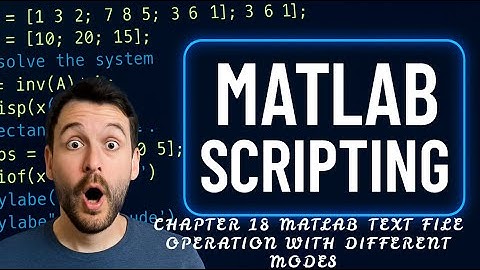 MATLAB Text file operations | Chapter 18