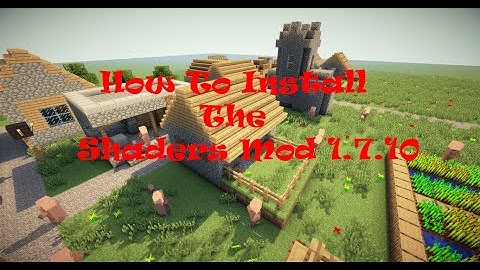 How to Install The Shaders Mod 1.7.10