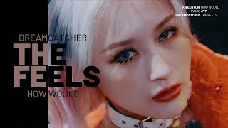 How would DREAMCATCHER sing ‘The Feels’? (TWICE) Line Distribution