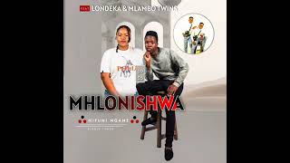 Mhlonishwa  Nifuni Ngane Feat Londeka U0026 Mlambo Twins