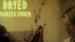 Dryed - Buried Under