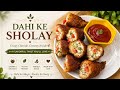 Restaurant Style Dahi Ke Sholay ✨ | Easy Snack Recipe