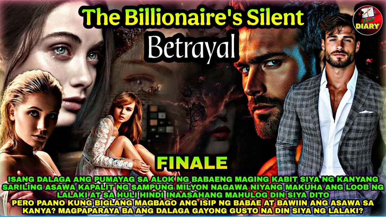 FINALE THE BILLIONAIRE'S SILENT BETRAYAL DEAR DIARY YouTube