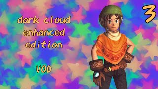 3 | Weenie JR Needs an Upgrade | Dark Cloud Enhanced Edition | Full VOD