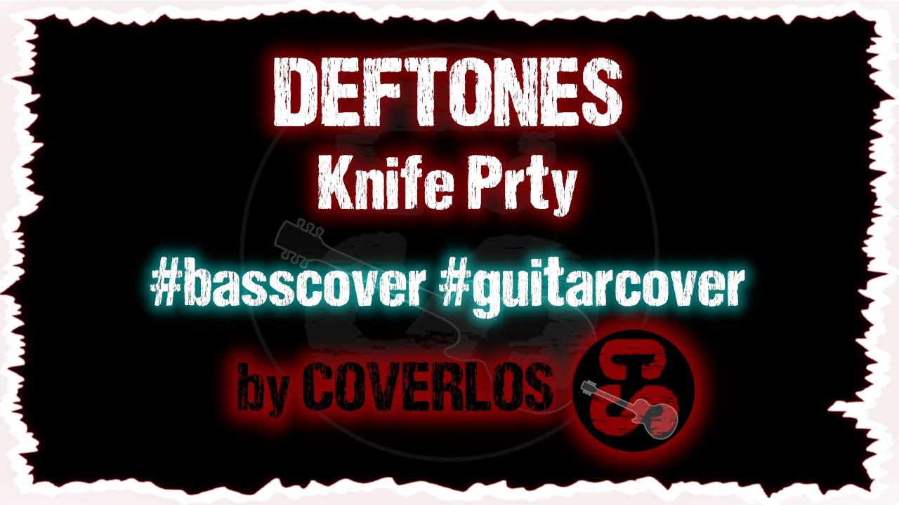 Knife party DEFTONES cover by coverlos YouTube