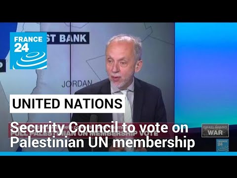 UN Security Council to vote on Palestinian UN membership • FRANCE 24 English