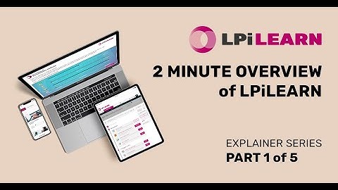 PART 1 of 5 - Two Minute Overview of LPiLEARN | The Learning and Performance Institute