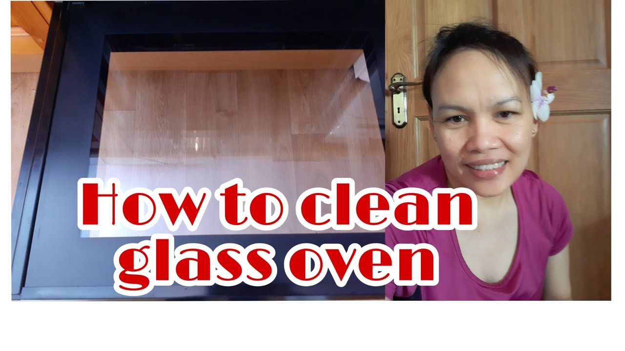 HOW TO CLEAN INSIDE & OUTSIDE GLASS OVEN/FILIPINA-IRISH LIVING IN IRELAND - YouTube