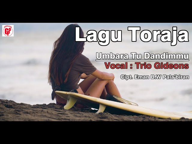 Lagu Toraja "Umbara Tu Dandimmu" [TRIO GIDEONS] Cipt. Eman B.W Pala'biran