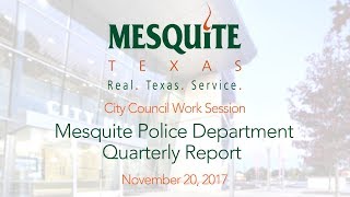 11/20/17 Mesquite Police Department Quarterly Report