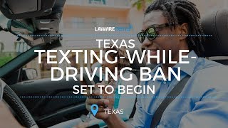 Texas Texting-While-Driving Ban Set to Begin | Law Wire News | August 2017