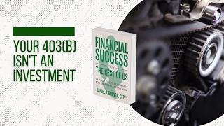 403(b) vs Investments: Why Your Retirement Account Doesn't Earn a Return--Most People Get This Wrong