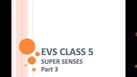Class-5 EVS: Ch-1 Super senses (part-3). By: Asad sir