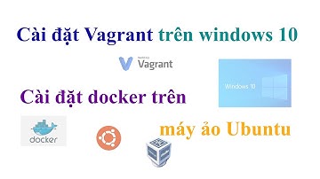 Cài đặt Vagrant trên windows 10 | Cài đặt docker trên máy ảo Ubuntu|dandev