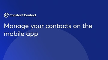 Manage your contacts on the mobile app | Constant Contact