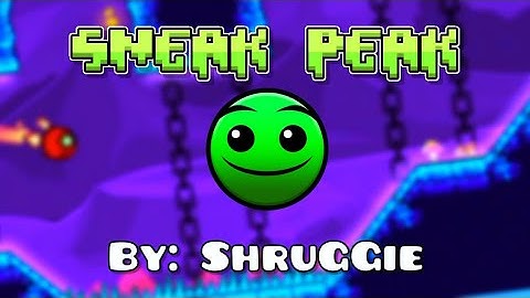 Sneak Peak Playable 100% By ShruGGie (GDPS Editor 2.2)