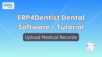 How to Upload Medical Records in ERP4Dentist | EMR File Upload Tutorial for ERP4Dentist
