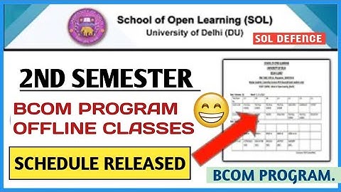 DU SOL 2ND SEMESTER BCOM PROG. OFFLINE CLASSES SCHEDULE FINALLY RELEASED 😃 II @SOLDEFENCE