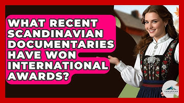 What Recent Scandinavian Documentaries Have Won International Awards? - Unmapping Scandinavia