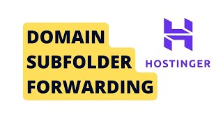Hostinger Domain Forwarding: How-to Tutorial (for Subfolders Only)