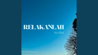 Relakanlah