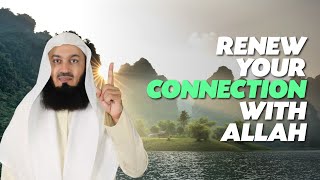 Renew Your Connection With Allah! | Mufti Menk