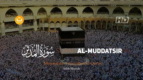 Surah Al Mudatstsir سورة المدتسر - Qari' Salah Mussaly