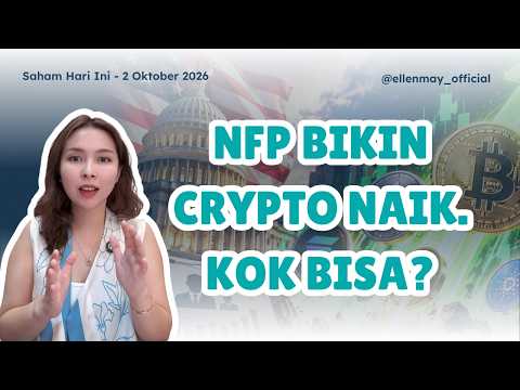 Saham Hari Ini 2 Okt 2026: NFP bikin crypto naik. kok bisa?