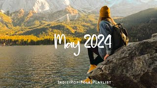 May 2024  Start your day with good feeling | An Indie/Pop/Folk/Acoustic Playlist