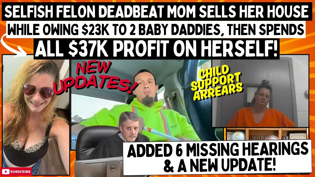 Selfish Deadbeat Mom SELLS House While OWING $23K To 2 Baby Daddies Then Spends ALL $37K On Herself!
