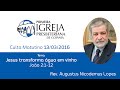 Jesus transforma água em vinho | Rev. Augustus Nicodemus