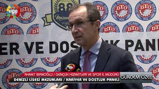 Gençli̇k Hi̇zmetleri̇ Ve Spor İl Müdürü Ahmet İbanoğlu Kari̇yer Ve Dostluk Paneli̇nde Ege Tvye Konuştu