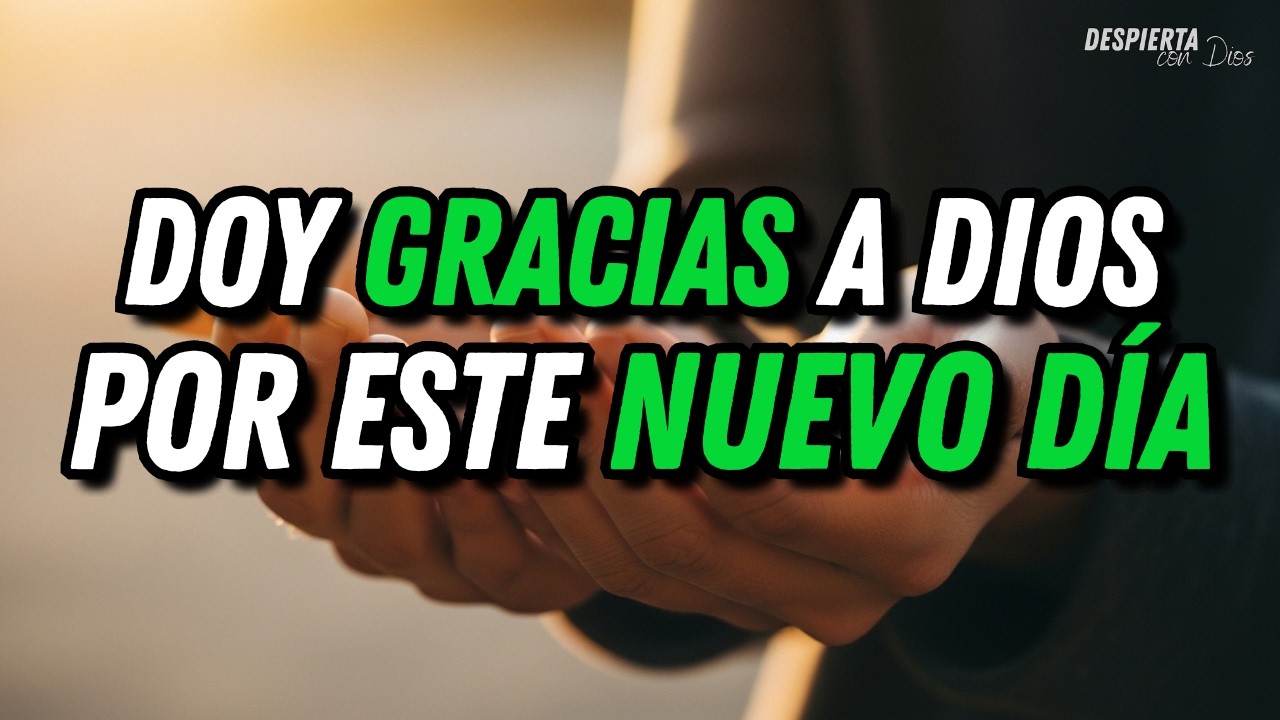 CON GRATITUD EN EL CORAZÓN COMIENZO ESTE DÍA 🙏✨ | Dios Ya Está Preparando Mi Milagro