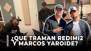 MARCOS YAROIDE y REDIMI2 JUNTOS en el ESTUDIO 